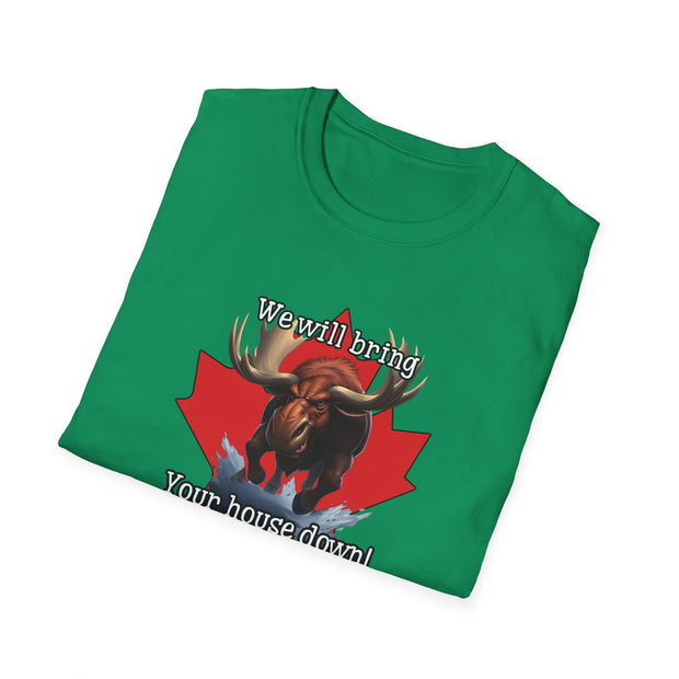 Bring Your House Down Unisex Canadian Moose Softstyle T-Shirt - 'We Will Bring Your House Down' Design