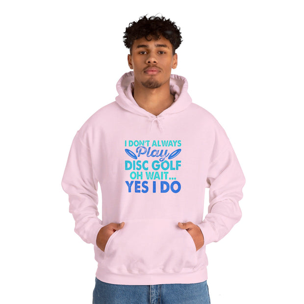 I Don’t Always Disc Golf Unisex Heavy Blend™ Hooded Sweatshirt