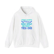 I Don’t Always Disc Golf Unisex Heavy Blend™ Hooded Sweatshirt