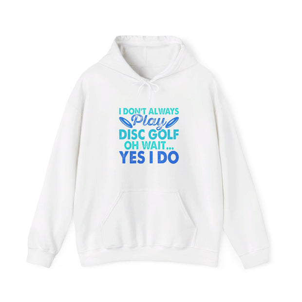 I Don’t Always Disc Golf Unisex Heavy Blend™ Hooded Sweatshirt