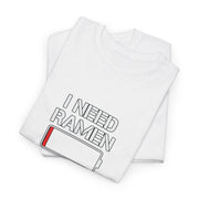 I Need Ramen Unisex Heavy Cotton Tee