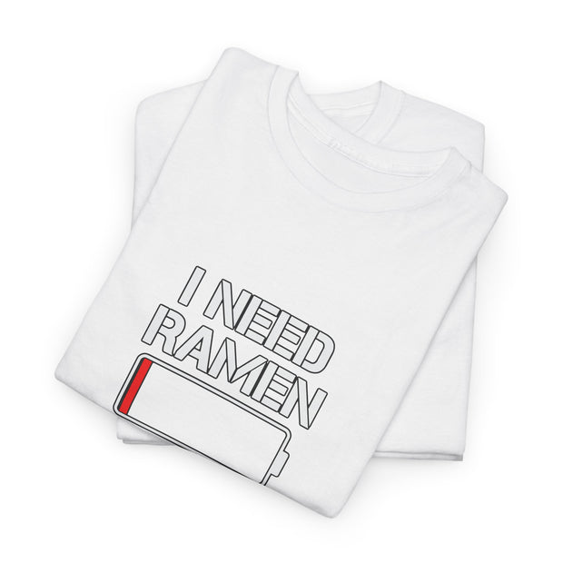 I Need Ramen Unisex Heavy Cotton Tee