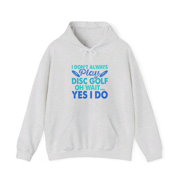 I Don’t Always Disc Golf Unisex Heavy Blend™ Hooded Sweatshirt