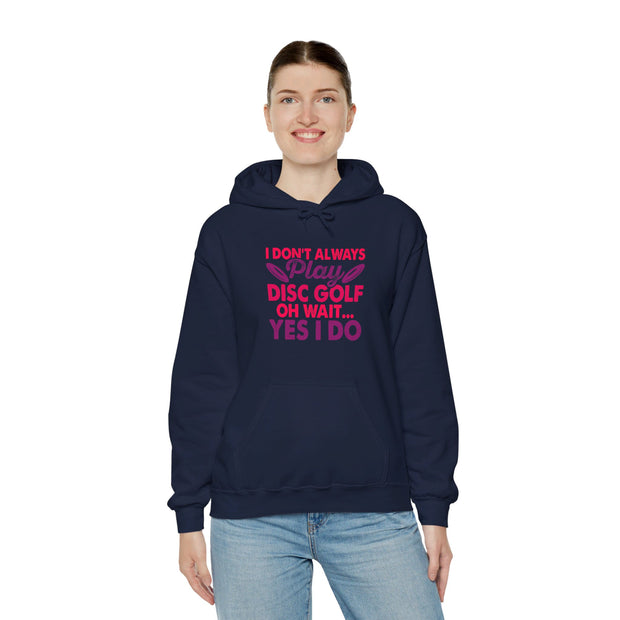 I Don’t Always Play Disc Golf Unisex Heavy Blend™ Hooded Sweatshirt