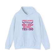 I Don’t Always Play Disc Golf Unisex Heavy Blend™ Hooded Sweatshirt