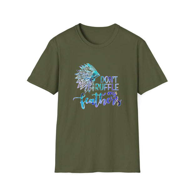 Don’t Ruffle My Feathers Unisex Softstyle T-Shirt