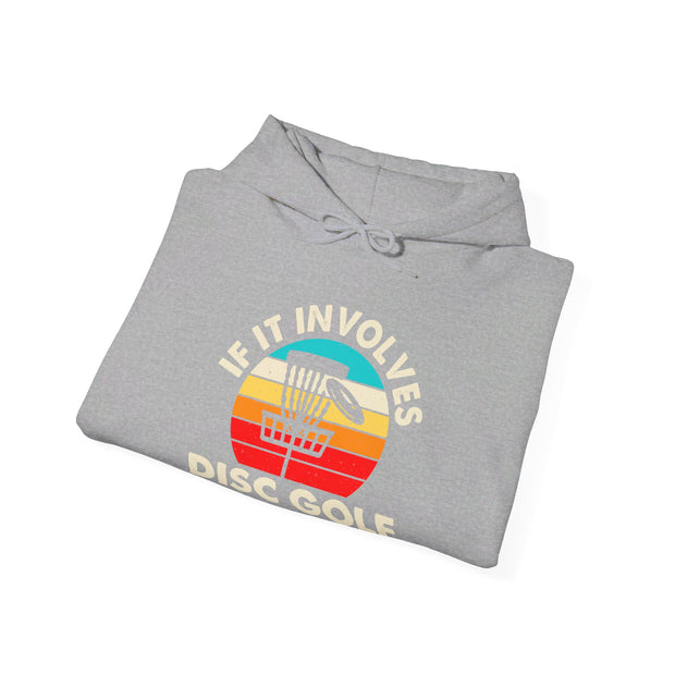 If it Involves Disc Golf Unisex Heavy Blend™ Hooded Sweatshirt