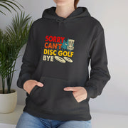 Sorry, Can’t, Disc Golf, Bye Unisex Heavy Blend™ Hooded Sweatshirt