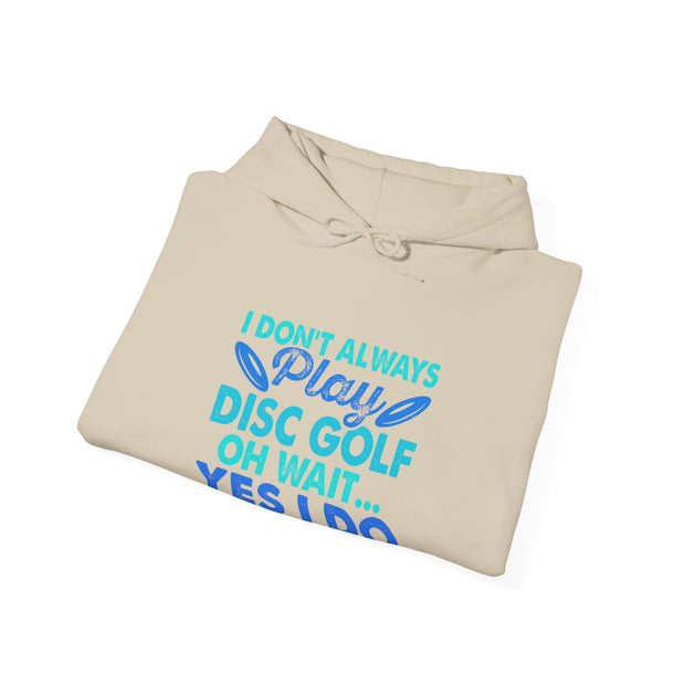 I Don’t Always Disc Golf Unisex Heavy Blend™ Hooded Sweatshirt