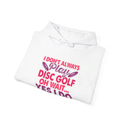 I Don’t Always Play Disc Golf Unisex Heavy Blend™ Hooded Sweatshirt