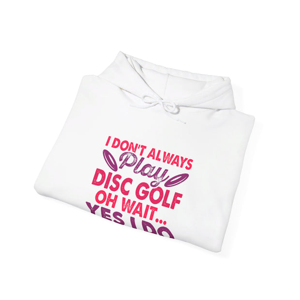 I Don’t Always Play Disc Golf Unisex Heavy Blend™ Hooded Sweatshirt