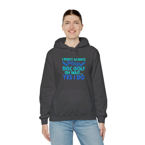 I Don’t Always Disc Golf Unisex Heavy Blend™ Hooded Sweatshirt