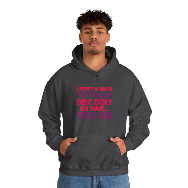 I Don’t Always Play Disc Golf Unisex Heavy Blend™ Hooded Sweatshirt
