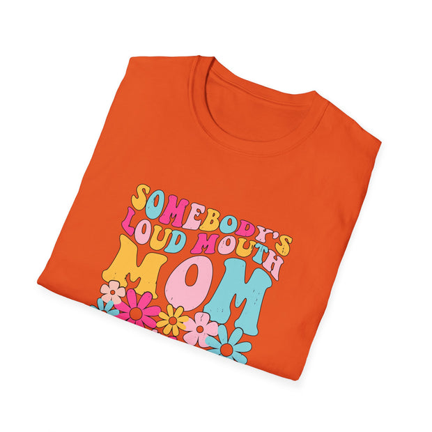 Somebody’s Loud Mouth Mother Unisex Softstyle T-Shirt