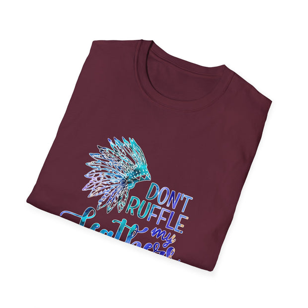 Don’t Ruffle My Feathers Unisex Softstyle T-Shirt