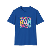 Somebody’s Loud Mouth Mother Unisex Softstyle T-Shirt