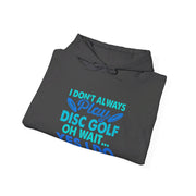 I Don’t Always Disc Golf Unisex Heavy Blend™ Hooded Sweatshirt