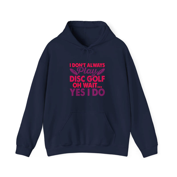 I Don’t Always Play Disc Golf Unisex Heavy Blend™ Hooded Sweatshirt