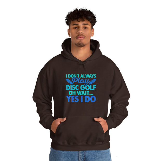 I Don’t Always Disc Golf Unisex Heavy Blend™ Hooded Sweatshirt