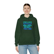 I Don’t Always Disc Golf Unisex Heavy Blend™ Hooded Sweatshirt