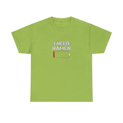 I Need Ramen Unisex Heavy Cotton Tee