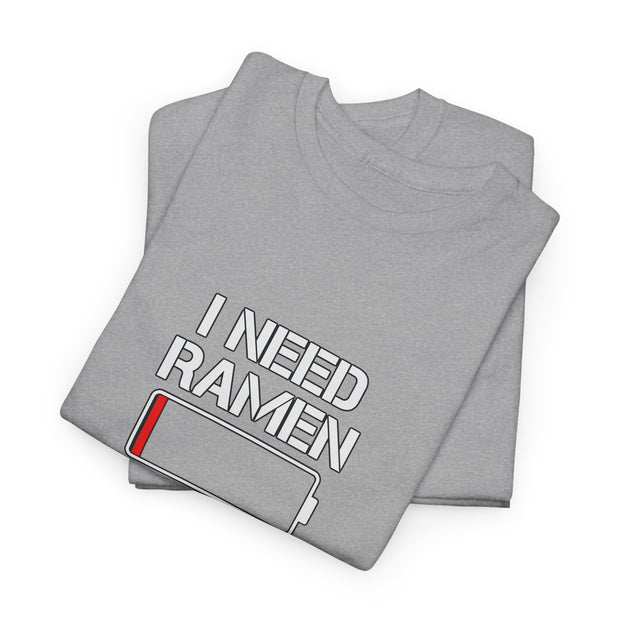 I Need Ramen Unisex Heavy Cotton Tee