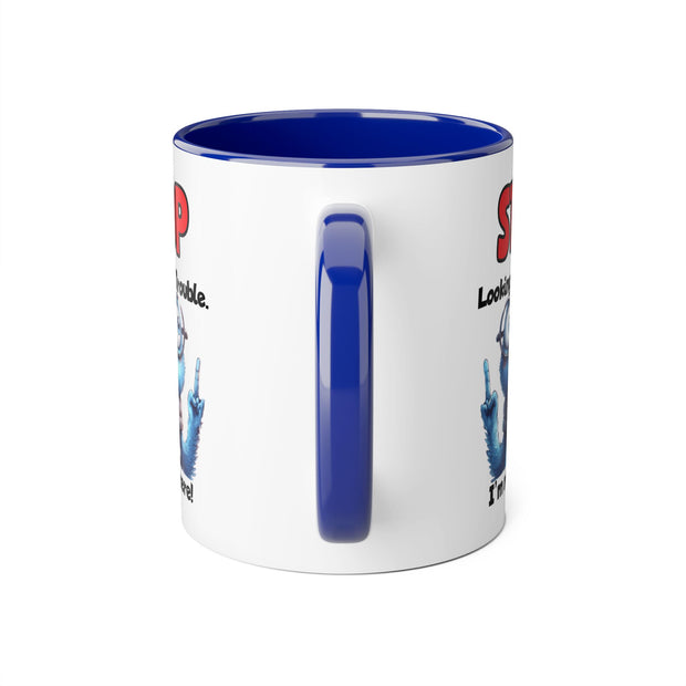 Stop Looking for Trouble Accent Mugs, 11oz