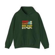 Sorry, Can’t, Disc Golf, Bye Unisex Heavy Blend™ Hooded Sweatshirt