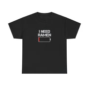I Need Ramen Unisex Heavy Cotton Tee