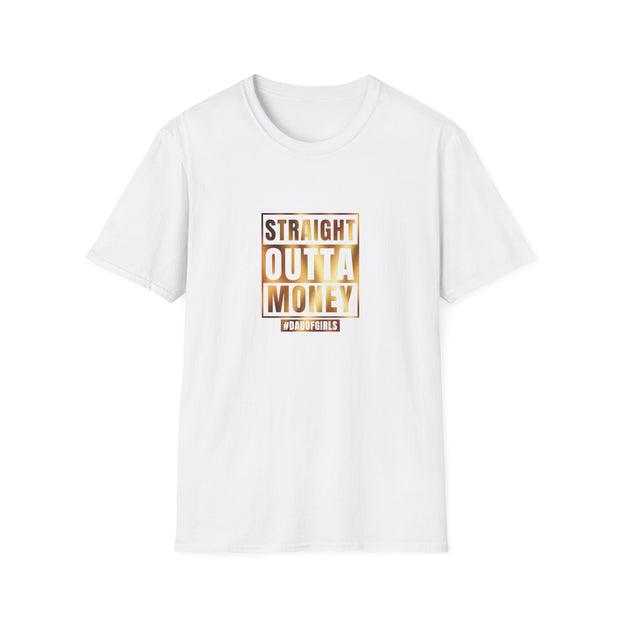 Straight Outta Money Dad Unisex Softstyle T-Shirt