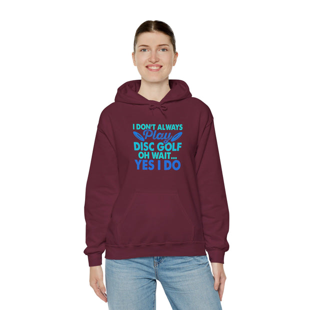 I Don’t Always Disc Golf Unisex Heavy Blend™ Hooded Sweatshirt