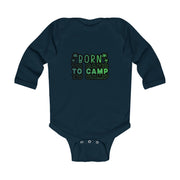 Born to Camp Infant Long Sleeve Bodysuit