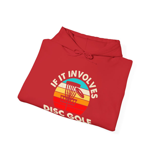 If it Involves Disc Golf Unisex Heavy Blend™ Hooded Sweatshirt