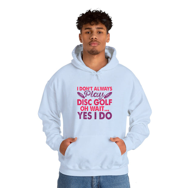 I Don’t Always Play Disc Golf Unisex Heavy Blend™ Hooded Sweatshirt