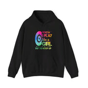 I Know I Play Like A Girl Unisex Heavy Blend™ Hooded Sweatshirt