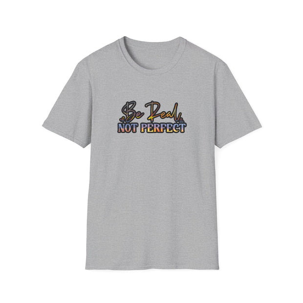 Be Real Not Perfect Unisex Softstyle T-Shirt