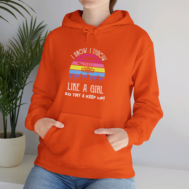 I Know I Throw Like A Girl Unisex Heavy Blend™ Hooded Sweatshirt