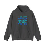 I Don’t Always Disc Golf Unisex Heavy Blend™ Hooded Sweatshirt