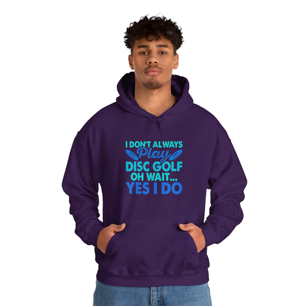 I Don’t Always Disc Golf Unisex Heavy Blend™ Hooded Sweatshirt