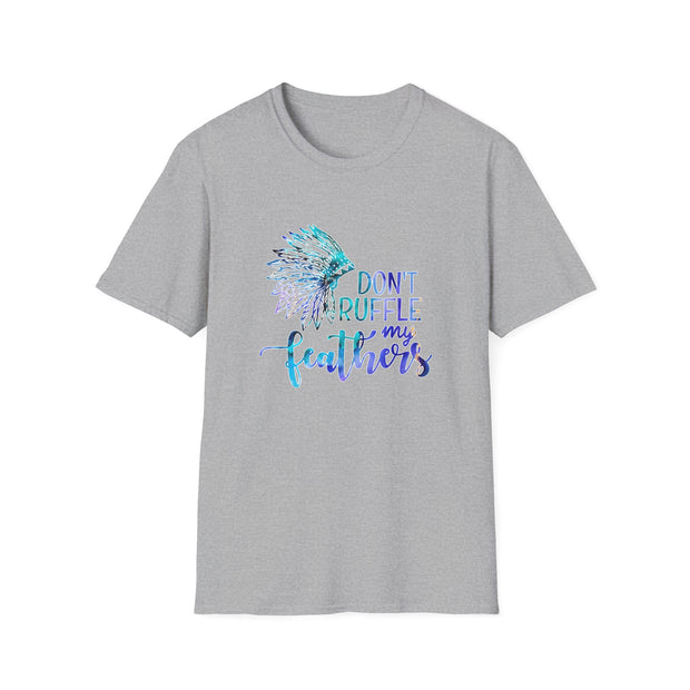 Don’t Ruffle My Feathers Unisex Softstyle T-Shirt