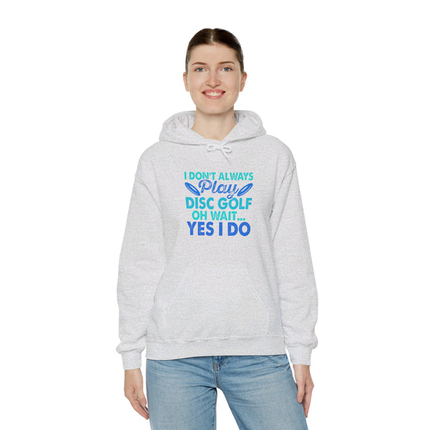 I Don’t Always Disc Golf Unisex Heavy Blend™ Hooded Sweatshirt