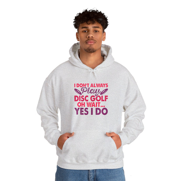 I Don’t Always Play Disc Golf Unisex Heavy Blend™ Hooded Sweatshirt