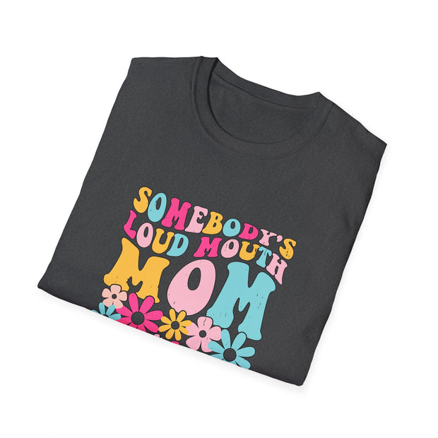 Somebody’s Loud Mouth Mother Unisex Softstyle T-Shirt