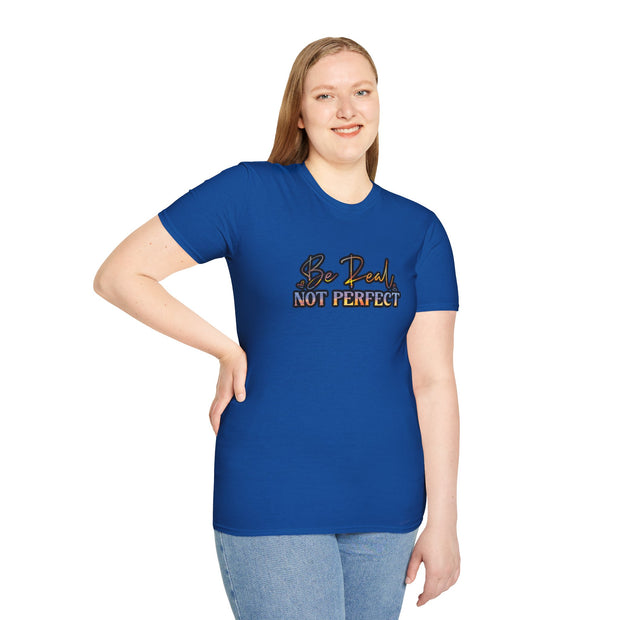 Be Real Not Perfect Unisex Softstyle T-Shirt