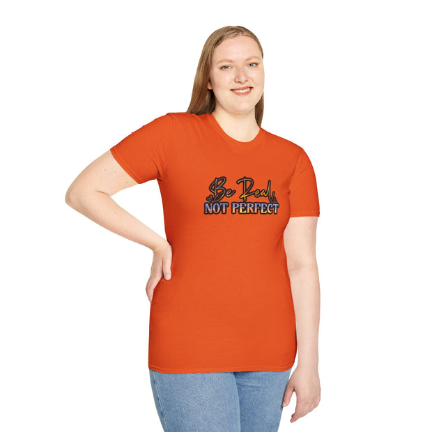 Be Real Not Perfect Unisex Softstyle T-Shirt