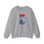 Stop Looking for Trouble Unisex Heavy Blend™ Crewneck Sweatshirt