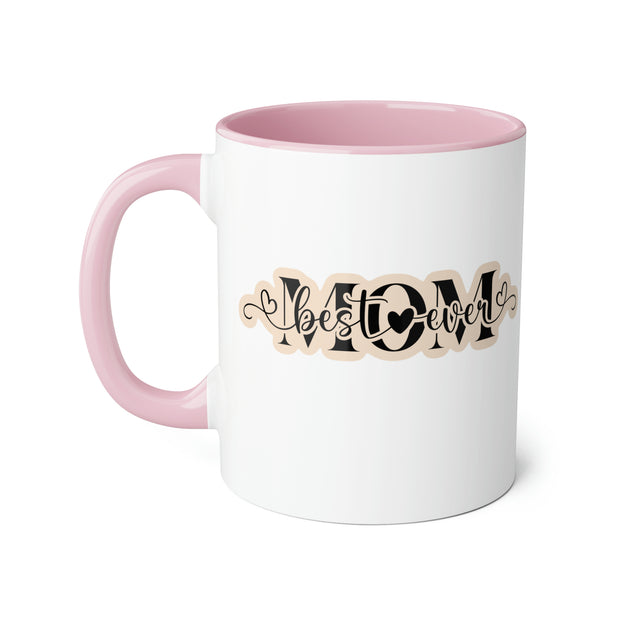 Best Mom Ever Accent Mugs, 11oz