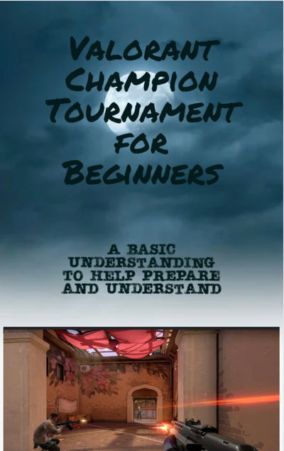 Valorant Champion Tournament Digital Guide for Beginners